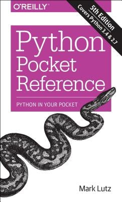 Python Pocket Reference: Python in Your Pocket by Lutz, Mark