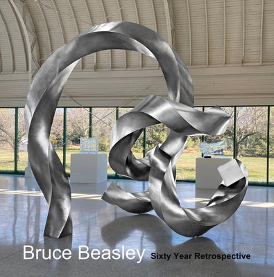 Bruce Beasley: Sixty Year Retrospective, 1960-2020 by Beasley, Bruce