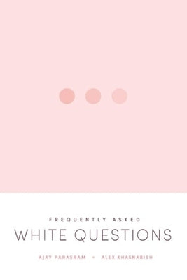 Frequently Asked White Questions by 