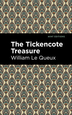 The Tickencote Treasure by Queux, William Le