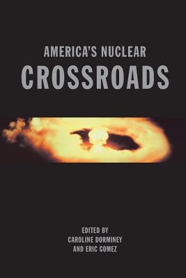 America's Nuclear Crossroads: A Forward-Looking Anthology by Dorminey, Caroline