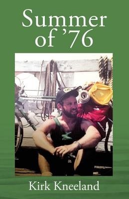 Summer of '76 by Kneeland, Kirk