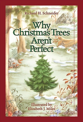 Why Christmas Trees Aren't Perfect by Schneider, Richard H.