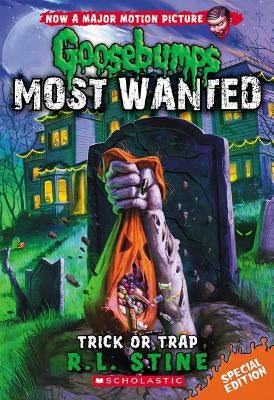 Trick or Trap (Goosebumps Most Wanted Special Edition #3), Volume 3 by Stine, R. L.