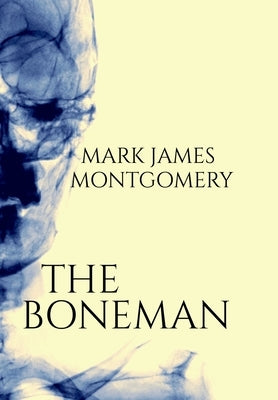 The Boneman by Montgomery, Mark James