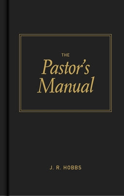 The Pastor's Manual by Hobbs, James R.
