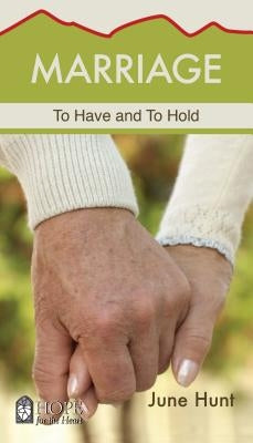 Marriage: To Have and to Hold by Hunt, June
