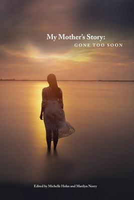 My Mother's Story: Gone Too Soon by Norry, Marilyn