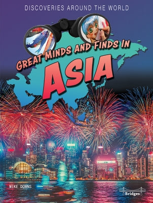 Great Minds and Finds in Asia by Downs, Mike
