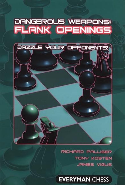 Dangerous Weapons: Flank Openings by Palliser, Richard