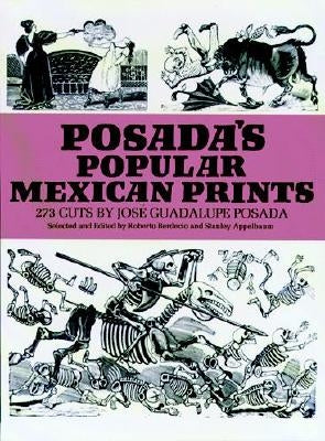 Posada's Popular Mexican Prints by Posada, Jose