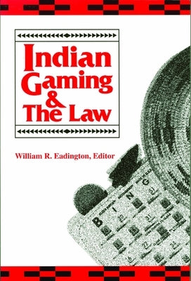 Indian Gaming and the Law by Eadington, William R.
