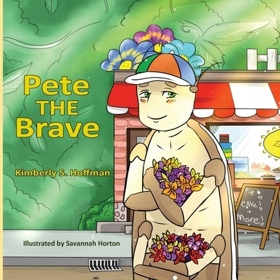 Pete the Brave by Hoffman, Kimberly S.