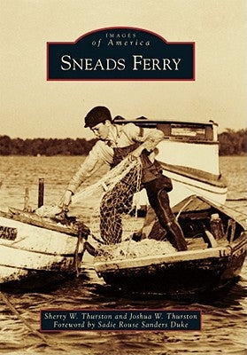 Sneads Ferry by Thurston, Sherry W.