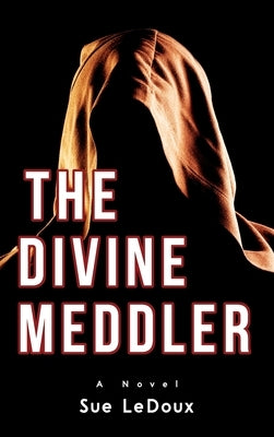 The Divine Meddler by LeDoux, Sue