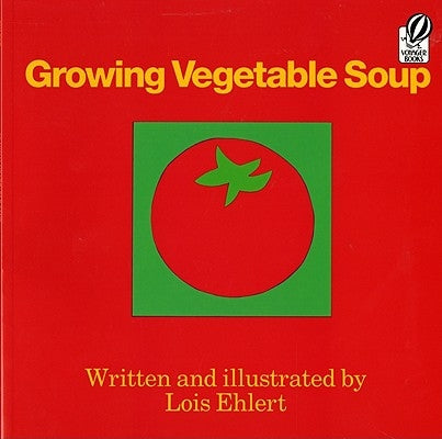 Growing Vegetable Soup by Ehlert, Lois