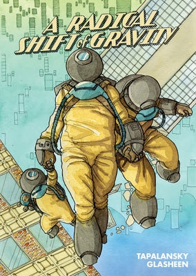 A Radical Shift of Gravity by Tapalansky, Nick