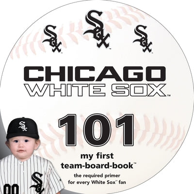 Chicago White Sox 101 by Epstein, Brad M.