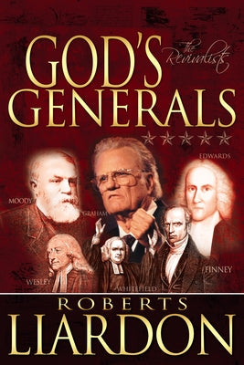 God's Generals the Revivalists by Liardon, Roberts