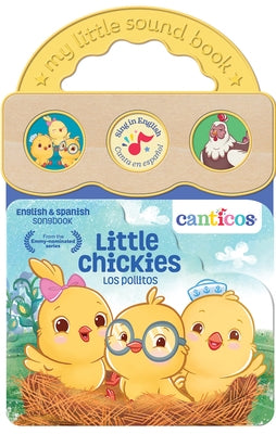 Canticos Little Chickies Los Pollitos (Bilingual) by Cottage Door Press