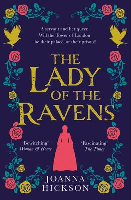 The Lady of the Ravens (Queens of the Tower, Book 1) by Hickson, Joanna