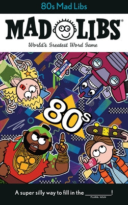 80s Mad Libs by Bisantz, Max
