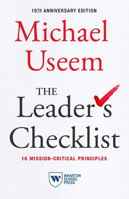 The Leader's Checklist,10th Anniversary Edition: 16 Mission-Critical Principles by Useem, Michael