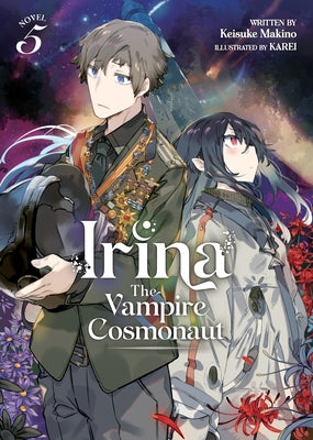 Irina: The Vampire Cosmonaut (Light Novel) Vol. 5 by Makino, Keisuke