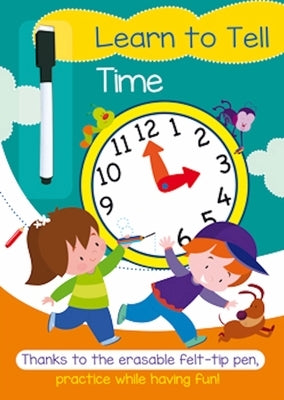 Learn to Tell Time: A Full-Color Activity Workbook That Makes Practice Fun by &. Wonder, Imagine