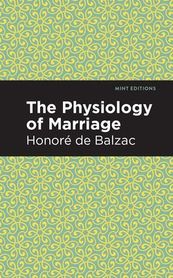 The Physiology of Marriage by Balzac, Honor&#233; de
