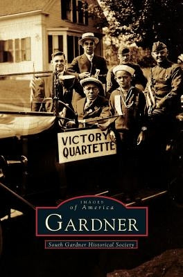 Gardner by South Gardner Historic Society