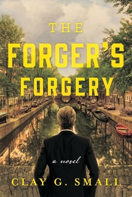 The Forger's Forgery by Small, Clay G.