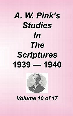 A. W. Pink's Studies in the Scriptures, Volume 10 by Pink, Arthur W.
