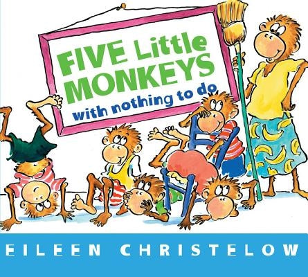 Five Little Monkeys with Nothing to Do by Christelow, Eileen