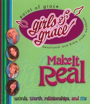 Girls of Grace Make It Real by Point of Grace