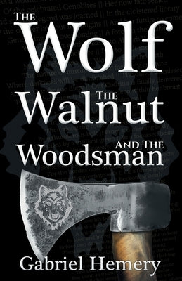 The Wolf, The Walnut and the Woodsman by Hemery, Gabriel