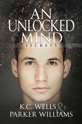 An Unlocked Mind by Wells, K. C.