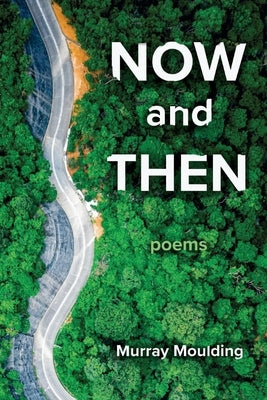 Now and Then: Poems by Moulding, Murray