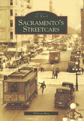 Sacramento's Streetcars by Burg, William