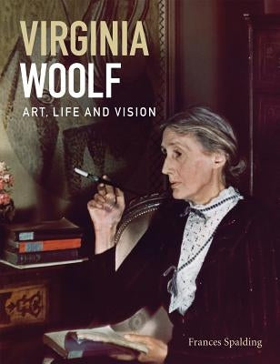 Virginia Woolf: Art, Life and Vision by Woolf, Virginia