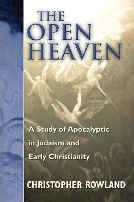 The Open Heaven by Rowland, Christopher