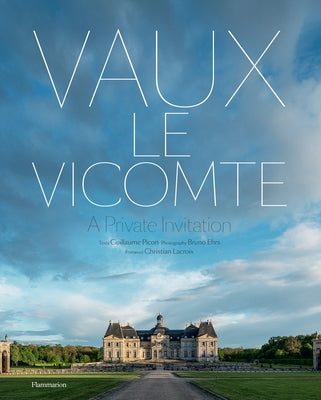 Vaux-Le-Vicomte: A Private Invitation by Picon, Guillaume
