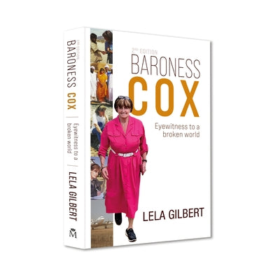 Baroness Cox 2nd Edition: Eyewitness to a Broken World by Gilbert, Lela
