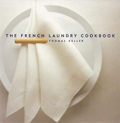 The French Laundry Cookbook by Heller, Susie