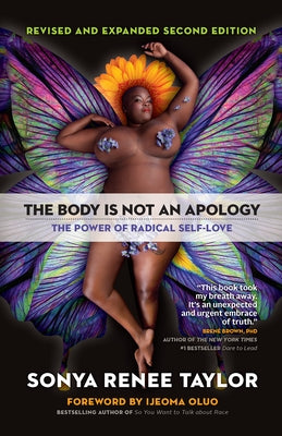 The Body Is Not an Apology, Second Edition: The Power of Radical Self-Love by Taylor, Sonya Renee