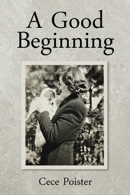 A Good Beginning by Poister, Cece