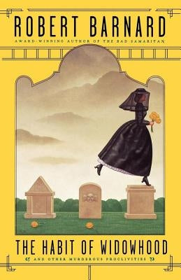 The Habit of Widowhood by Barnard, Robert