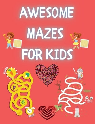 Awesome Mazes for Kids: Activity Book for Kids and Adults Awesome Mazes for Kids with Solutions Maze Activity Book Double and Quad Mazes Funny by Simmons, Clarissa