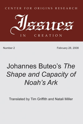 Johannes Buteo's The Shape and Capacity of Noah's Ark by Buteo, Johannes