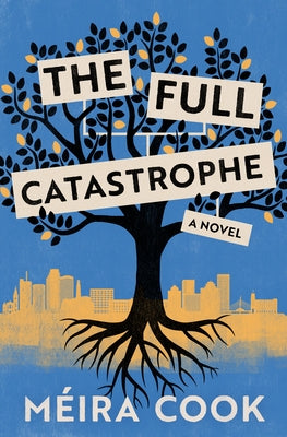 The Full Catastrophe by Cook, Méira